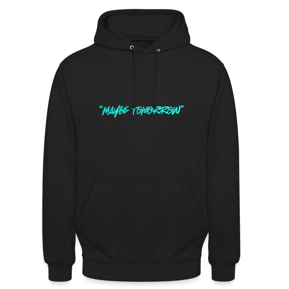 Unisex "Maybe Tomorrow" Hoodie - black