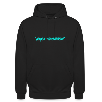 Unisex "Maybe Tomorrow" Hoodie - black